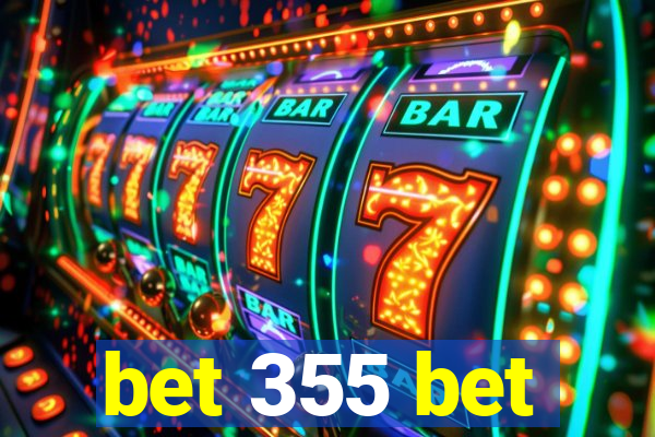 bet 355 bet